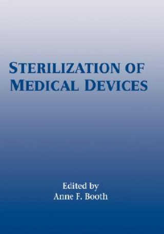 Knjiga Sterilization of Medical Devices Anne F. Booth