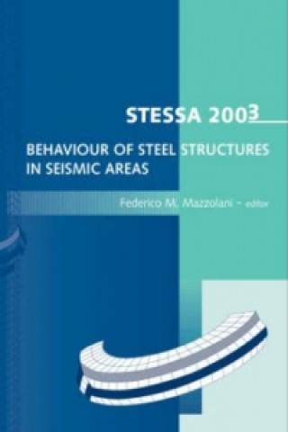 Carte STESSA 2003 - Behaviour of Steel Structures in Seismic Areas Federico Mazzolani