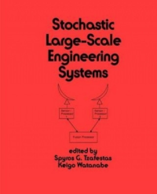 Knjiga Stochastic Large-Scale Engineering Systems Spyros G. Tzafestas