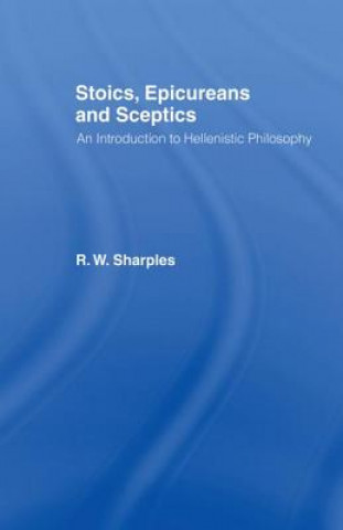 Knjiga Stoics, Epicureans and Sceptics R. W. Sharples