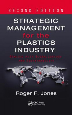 Könyv Strategic Management for the Plastics Industry Roger F. Jones