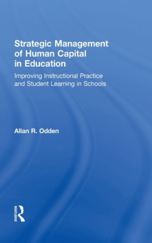 Kniha Strategic Management of Human Capital in Education Allan R. Odden