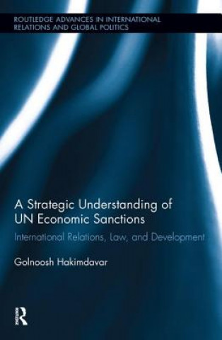 Книга Strategic Understanding of UN Economic Sanctions Golnoosh Hakimdavar