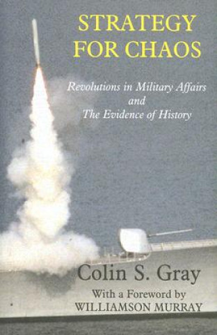 Könyv Strategy for Chaos Colin S. Gray