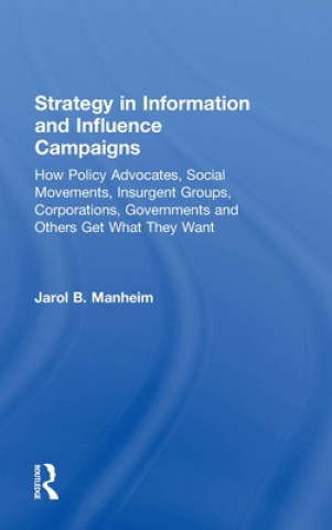Kniha Strategy in Information and Influence Campaigns Jarol B. Manheim