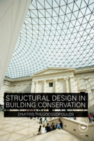 Kniha Structural Design in Building Conservation Dimitris Theodossopoulos