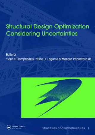 Knjiga Structural Design Optimization Considering Uncertainties Yannis Tsompanakis
