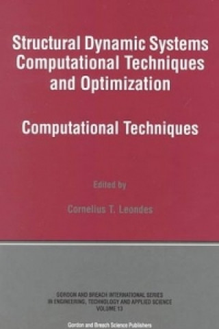 Kniha Structural Dynamic Systems Computational Techniques and Optimization Cornelius T. Leondes