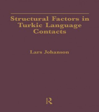 Kniha Structural Factors in Turkic Language Contacts Lars Johanson