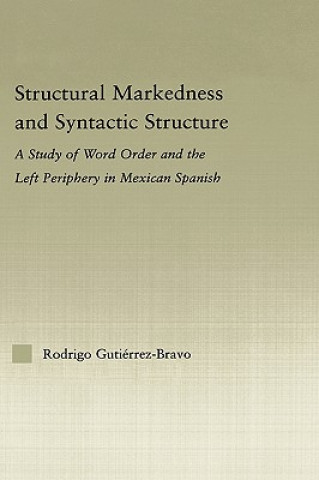 Carte Structural Markedness and Syntactic Structure Rodrigo Gutierrez-Bravo