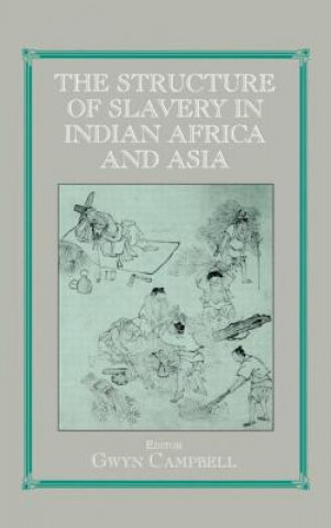 Kniha Structure of Slavery in Indian Ocean Africa and Asia Gwyn Campbell