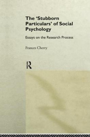 Kniha Stubborn Particulars of Social Psychology Frances E. Cherry