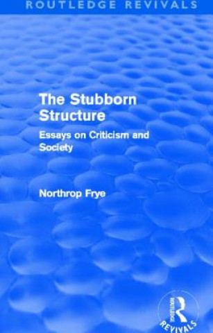 Carte Stubborn Structure (Routledge Revivals) Northrop Frye