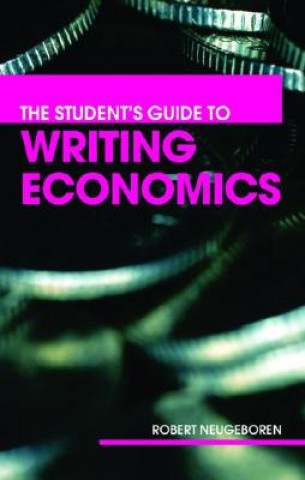 Kniha Student's Guide to Writing Economics Robert H. Neugeboren