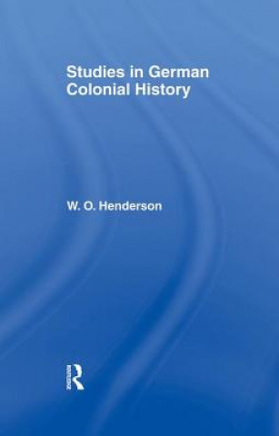 Książka Studies in German Colonial History W. O. Henderson