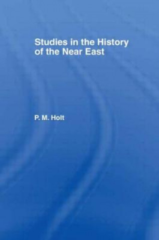 Książka Studies in the History of the Near East P. M. Holt