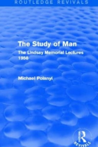 Carte Study of Man (Routledge Revivals) Michael Polanyi