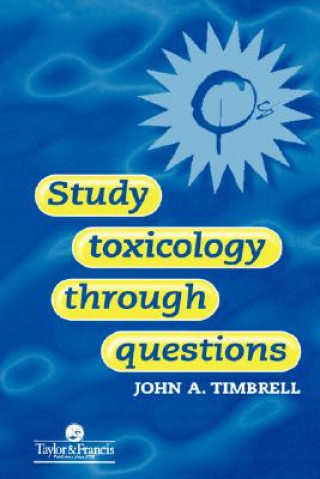 Книга Study Toxicology Through Questions John A. Timbrell