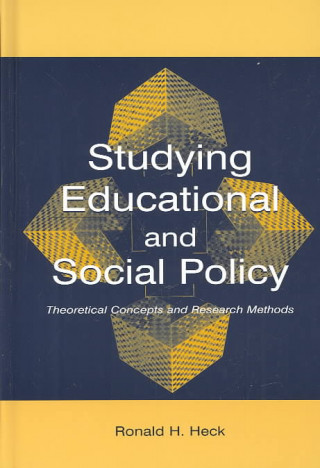 Kniha Studying Educational and Social Policy Ronald H. Heck