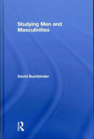 Książka Studying Men and Masculinities David Buchbinder