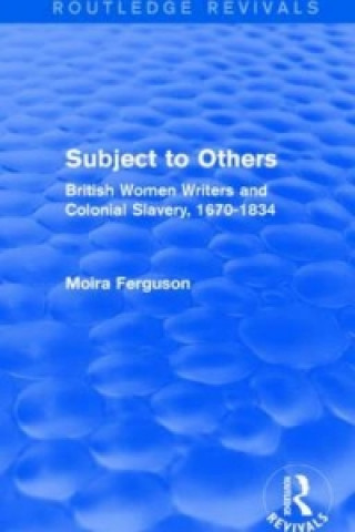 Kniha Subject to Others (Routledge Revivals) Moira Ferguson