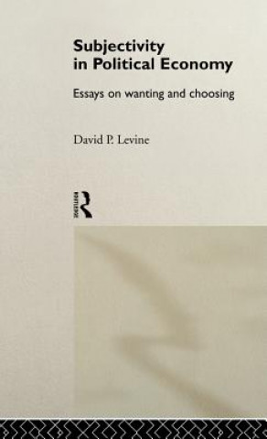Kniha Subjectivity in Political Economy David P. Levine