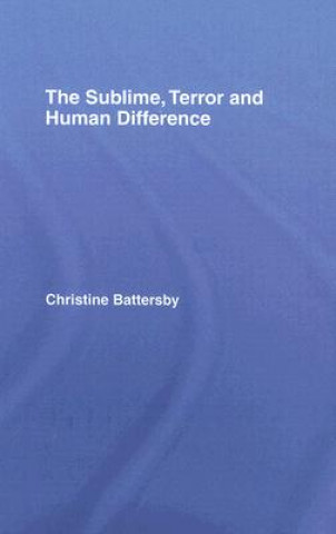 Книга Sublime, Terror and Human Difference Christine Battersby