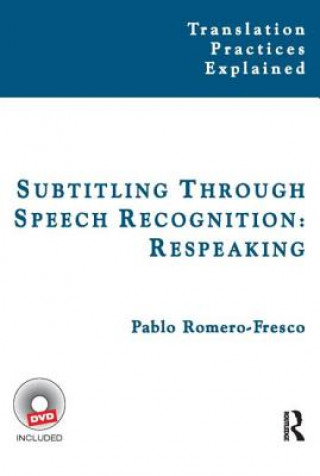Könyv Subtitling Through Speech Recognition Pablo Romero-Fresco