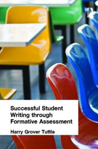 Carte Successful Student Writing through Formative Assessment Harry Grover Tuttle