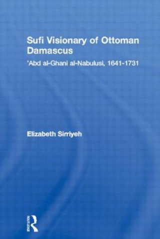 Buch Sufi Visionary of Ottoman Damascus Elizabeth Sirriyeh