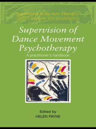 Kniha Supervision of Dance Movement Psychotherapy Helen Payne
