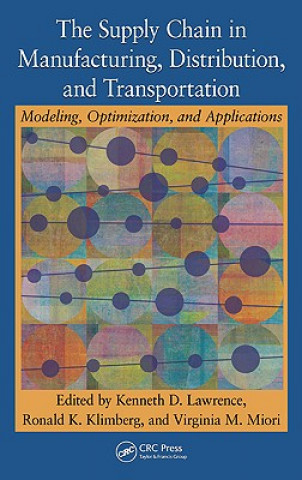 Kniha Supply Chain in Manufacturing, Distribution, and Transportation Kenneth D. Lawrence