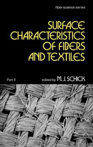 Kniha Surface Characteristics of Fibers and Textiles M. J. Schick