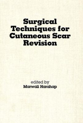 Kniha Surgical Techniques for Cutaneous Scar Revision 