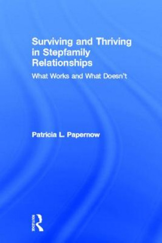 Carte Surviving and Thriving in Stepfamily Relationships Patricia L. Papernow