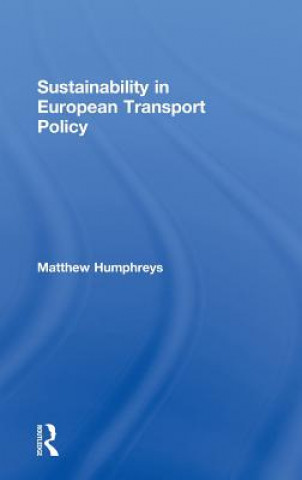 Buch Sustainability in European Transport Policy Matthew Humphreys