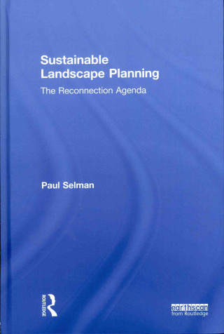 Kniha Sustainable Landscape Planning Paul Selman