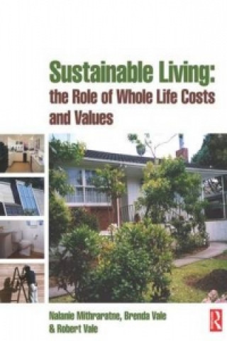 Книга Sustainable Living: the Role of Whole Life Costs and Values Robert Vale