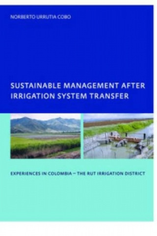 Kniha Sustainable Management After Irrigation System Transfer Norberto Urrutia Cobo