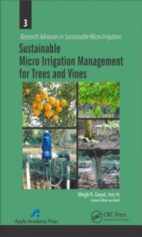 Kniha Sustainable Micro Irrigation Management for Trees and Vines Megh R. Goyal