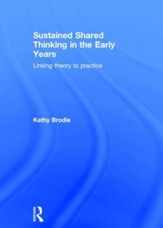 Carte Sustained Shared Thinking in the Early Years Kathy Brodie