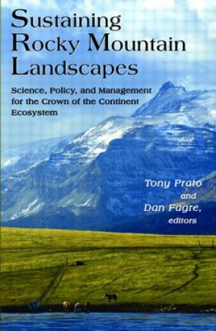 Книга Sustaining Rocky Mountain Landscapes Tony Prato