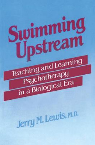 Книга Swimming Upstream Jerry M. Lewis