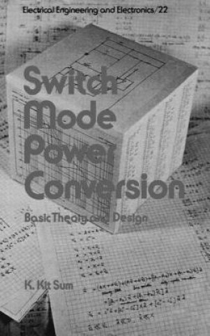 Kniha Switch Mode Power Conversion K. Kit Sum