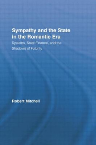 Könyv Sympathy and the State in the Romantic Era Robert Mitchell