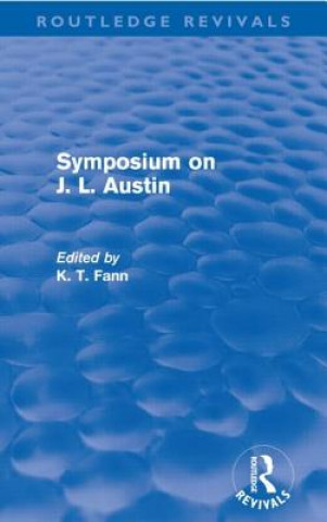 Kniha Symposium on J. L. Austin (Routledge Revivals) K. T. Fann