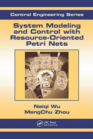 Könyv System Modeling and Control with Resource-Oriented Petri Nets Naiqi Wu