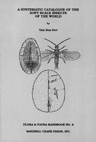 Kniha Systematic Catalogue of the Soft Scale Insects of the World Yair Ben-Dov