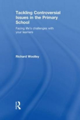 Book Tackling Controversial Issues in the Primary School Richard Woolley