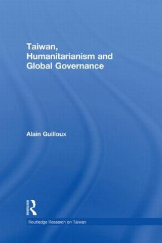 Carte Taiwan, Humanitarianism and Global Governance Alain Guilloux